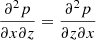$$ \begin{aligned} \frac{\partial ^2p}{\partial x \partial z}=\frac{\partial ^2 p}{\partial z \partial x} \end{aligned} $$