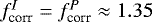 $f_{\textrm{corr}}^I = f_{\textrm{corr}}^P \approx 1.35$