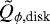 $\tilde{Q}_{\phi, \textrm{disk}}$