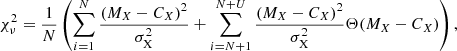 $$ \begin{aligned} \chi ^{2}_{\nu } = \frac{1}{N}\left( \sum ^{N}_{i=1} \frac{(M_X - C_X)^2}{\sigma ^2_{\rm X} } +\sum ^{N+U}_{i=N+1} \frac{(M_X - C_X)^2}{\sigma ^2_{\rm X} } \Theta (M_X - C_X) \right) ,\end{aligned} $$