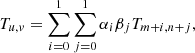 $$ \begin{aligned} {T_{u, { v}}} = \sum \limits _{i = 0}^1 {\sum \limits _{j = 0}^1 {{\alpha _i}{\beta _j}{T_{m + i,n + j}}} }, \end{aligned} $$