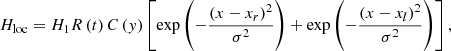 $$ \begin{aligned} {H_{\rm loc}} = {H_1}R\left( t \right)C\left( { y} \right)\left[ {\exp \left( { - \frac{{{{\left( {x - {x_r}} \right)}^2}}}{{{\sigma ^2}}}} \right) + \exp \left( { - \frac{{{{\left( {x - {x_l}} \right)}^2}}}{{{\sigma ^2}}}} \right)} \right], \end{aligned} $$