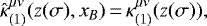 \begin{equation*} \hat{\kappa}^{\mu\nu}_{(1)}(z(\sigma),x_B)\,{=}\,\kappa^{\mu\nu}_{(1)}(z(\sigma))\text{,} \end{equation*}