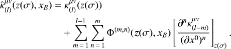 \begin{align*} \hat{\kappa}^{\mu\nu}_{(l)}(z(\sigma),x_B)\;{=}&\;\kappa^{\mu\nu}_{(l)}(z(\sigma))\nonumber\\ &+\sum_{m\,{=}\,1}^{l-1}\sum_{n\,{=}\,1}^{m}\Phi^{(m,n)}(\bm{z}(\sigma),x_B)\left[\frac{\partial^n\kappa^{\mu\nu}_{(l-m)}}{(\partial x^0)^n}\right]_{z(\sigma)}\text{.} \end{align*}