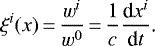 \begin{equation*} \xi^i(x)\,{=}\,\frac{w^i}{w^0}\,{=}\,\frac{1}{c}\frac{\textrm{d} x^i}{\textrm{d} t}\text{.}\end{equation*}