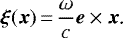 \begin{equation*} \bm{\xi}(\bm{x})\,{=}\,\frac{\omega}{c}\bm{e}\times\bm{x}\text{.}\end{equation*}