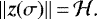 \begin{equation*} \Vert\bm{z}(\sigma)\Vert\,{=}\,\mathcal{H}\text{.} \end{equation*}