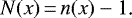 \begin{equation*} N(x)\,{=}\,n(x)-1\text{.}\end{equation*}