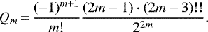 \begin{equation*} Q_m\,{=}\,\frac{(-1)^{m+1}}{m!}\frac{(2m+1)\cdot(2m-3)!!}{2^{2m}}\text{.} \end{equation*}