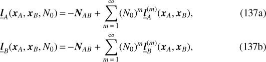 \begin{align*} \underline{\bm{l}}_A(\bm{x}_A,\bm{x}_B,N_0)&\,{=}\,{-}\bm{N}_{AB}+\sum_{m\,{=}\,1}^{\infty}(N_0)^m\underline{\bm{l}}_A^{(m)}(\bm{x}_A,\bm{x}_B)\text{,}\\ \underline{\bm{l}}_B(\bm{x}_A,\bm{x}_B,N_0)&\,{=}\,{-}\bm{N}_{AB}+\sum_{m\,{=}\,1}^{\infty}(N_0)^m\underline{\bm{l}}_B^{(m)}(\bm{x}_A,\bm{x}_B)\text{,} \end{align*}