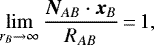 \begin{equation*} \lim_{r_B\to\infty}\frac{\bm{N}_{AB}\cdot\bm{x}_B}{R_{AB}}\,{=}\,1\text{,} \end{equation*}