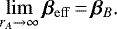 \begin{equation*} \lim_{r_A\to\infty}\bm{\beta}_{\mathrm{eff}}\,{=}\,\bm{\beta}_B\text{.} \end{equation*}