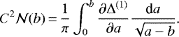 \begin{equation*} C^2\mathcal N(b)\,{=}\,\frac{1}{\pi}\int_0^b\frac{\partial\Delta^{(1)}}{\partial a}\frac{\textrm{d} a}{\sqrt{a-b}}\text{.}\end{equation*}