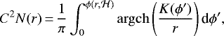 \begin{align*} C^2N(r)&\,{=}\,\frac{1}{\pi}\int^{\phi(r,\mathcal{H})}_{0}\mathrm{argch}\left(\frac{K(\phi')}{r}\right)\textrm{d}\phi'\text{,}\end{align*}