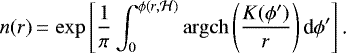\begin{equation*} n(r)\,{=}\,\exp\left[\frac{1}{\pi}\int^{\phi(r,\mathcal{H})}_{0}\mathrm{argch}\left(\frac{K(\phi')}{r}\right)\textrm{d}\phi'\right]\text{.}\end{equation*}