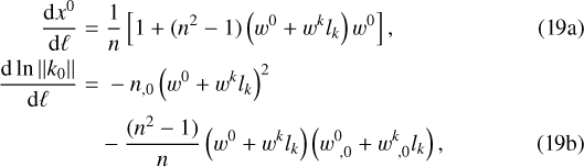\begin{align*} \frac{\textrm{d} x^0}{\textrm{d}\ell}\;{=}&\;\frac{1}{n}\left[1+(n^2-1)\left(w^0+w^kl_k\right)w^0\right]\text{,}\\ \frac{\textrm{d}\ln\Vert k_0\Vert}{\textrm{d}\ell}\;{=}&\;-n_{,0}\left(w^0+w^kl_k\right)^2\nonumber\\ &-\frac{(n^2-1)}{n}\left(w^0+w^kl_k\right)\left(w^0_{\,0}+w^k_{\,0}l_k\right)\text{,}\end{align*}