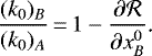 \begin{equation*} \frac{(k_0)_B}{(k_0)_A}\,{=}\,1-\frac{\partial\mathcal{R}}{\partial x_B^0}\text{.}\end{equation*}