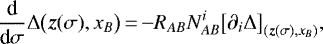 \begin{equation*} \frac{\textrm{d}}{\textrm{d}\sigma}\Delta\big(\bm{z}(\sigma),x_B\big)\,{=}\,{-}R_{AB}N_{AB}^i\big[\partial_i\Delta\big]_{(\bm{z}(\sigma),x_B)}\text{,}\end{equation*}