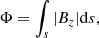 $$ \begin{aligned} \Phi =\int _s |B_z|\mathrm{d}s, \end{aligned} $$