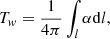 $$ \begin{aligned} \displaystyle T_{ w} = \frac{1}{4\pi }\int _l\alpha \mathrm{d}l, \end{aligned} $$