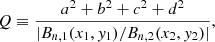 $$ \begin{aligned} \displaystyle Q \equiv \frac{a^2+b^2+c^2+d^2}{|B_{n,1}(x_1,{ y}_1)/B_{n,2}(x_2,{ y}_2)|}, \end{aligned} $$