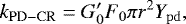 \begin{align*} k_{\mathrm{PD-CR}}=G_0' F_0 \pi r^2 Y_{\mathrm{pd}},\end{align*}