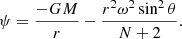 $$ \begin{aligned} \psi = {- G M\over {r}} - {r^2 \omega ^2 \sin ^2\theta \over {N + 2}}. \end{aligned} $$