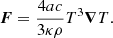 $$ \begin{aligned} {\boldsymbol{F}} = {4ac\over {3 \kappa \rho }} T^3 {\boldsymbol{\nabla }}T. \end{aligned} $$