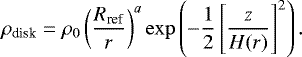 \begin{equation*} \rho_{\text{disk}}=\rho_0 \left(\frac{R_{\text{ref}}}{r} \right)^{a} \exp\left(-\frac{1}{2}\left[\frac{z}{H(r)}\right]^2 \right).\end{equation*}