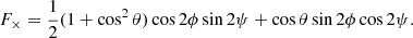 $$ \begin{aligned}&F_\times =\frac{1}{2}(1+\cos ^2\theta )\cos 2\phi \sin 2\psi +\cos \theta \sin 2\phi \cos 2\psi . \end{aligned} $$