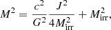$$ \begin{aligned} M^2 = \frac{c^2}{G^2}\frac{J^2}{4 M^2_{\rm irr}}+M_{\rm irr}^2, \end{aligned} $$