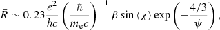 $$ \begin{aligned} \bar{R}\sim 0.23\frac{e^{2}}{\hbar c}\left(\frac{\hbar }{m_{\rm e}c}\right)^{-1}\beta \sin \left\langle \chi \right\rangle \exp \left(-\frac{4/3}{\psi }\right), \end{aligned} $$