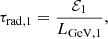 $$ \begin{aligned} \tau _{\rm rad,1} = \frac{{{\mathcal{E} }}_1}{L_{\rm GeV,1}}, \end{aligned} $$