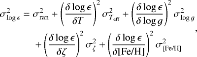 \begin{equation*}\begin{split} \sigma ^{2}_{\log\epsilon} =\; & \sigma ^{2}_{\textrm{ran}} &#x002B; \left(\dfrac{\delta \log\epsilon}{\delta T}\right)^{2}\sigma ^{2}_{T_{\textrm{eff}}} &#x002B; \left(\dfrac{\delta \log\epsilon}{\delta \log g}\right)^{2}\sigma ^{2}_{\log g}\\ & &#x002B; \left(\dfrac{\delta \log\epsilon}{\delta \zeta}\right)^{2}\sigma ^{2}_{\zeta} &#x002B; \left(\dfrac{\delta \log\epsilon}{\delta {\textrm{[Fe/H]}}}\right)^{2}\sigma ^{2}_{\textrm{[Fe/H]}} \end{split} ,\end{equation*}