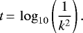 \begin{equation*}t\,{=}\,\log_{10}\left(\frac{1}{k^2}\right). \end{equation*}