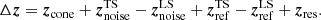 $$ \begin{aligned} \Delta \boldsymbol{z} = \boldsymbol{z}_{\rm cone} + \boldsymbol{z}_{\rm noise}^\mathrm{TS} - \boldsymbol{z}_{\rm noise}^\mathrm{LS} + \boldsymbol{z}_{\rm ref}^\mathrm{TS} - \boldsymbol{z}_{\rm ref}^\mathrm{LS} + \boldsymbol{z}_{\rm res} . \end{aligned} $$
