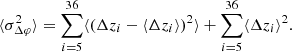 $$ \begin{aligned} \langle \sigma _{\Delta \varphi }^2 \rangle = \sum _{i=5}^{36} \langle \left( \Delta z_i - \langle \Delta z_i \rangle \right)^2 \rangle + \sum _{i=5}^{36} \langle \Delta z_i \rangle ^2 . \end{aligned} $$