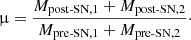 $$ \begin{aligned} \upmu = \dfrac{M_{\text{post-SN}, 1}+M_{\text{post-SN}, 2}}{M_{\text{pre-SN}, 1}+M_{\text{pre-SN}, 2}}\cdot \end{aligned} $$