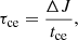 $$ \begin{aligned} \tau _\mathrm{ce} = \frac{\Delta J}{ t_\mathrm{ce} }, \end{aligned} $$