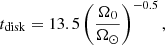 $$ \begin{aligned} t_\mathrm{disk} = 13.5 \left( \frac{ \Omega _0 }{ \Omega _\odot } \right)^{-0.5}, \end{aligned} $$