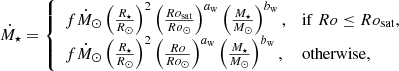$$ \begin{aligned} \dot{M}_\star = \left\{ \begin{array}{ll} f \dot{M}_\odot \left( \frac{R_\star }{R_\odot } \right)^2 \left( \frac{Ro_\mathrm{sat} }{Ro_\odot } \right)^{a_\mathrm{w} } \left( \frac{M_\star }{M_\odot } \right)^{b_\mathrm{w} },&\mathrm{if} \ Ro \le Ro_\mathrm{sat} ,\\ f \dot{M}_\odot \left( \frac{R_\star }{R_\odot } \right)^2 \left( \frac{Ro}{Ro_\odot } \right)^{a_\mathrm{w} } \left( \frac{M_\star }{M_\odot } \right)^{b_\mathrm{w} },&\mathrm{otherwise} ,\\ \end{array} \right. \end{aligned} $$