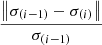 $ \frac{{\left\lVert\sigma_{(i-1)} - \sigma_{(i)}\right\rVert}}{\sigma_{(i-1)}} $