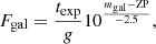 $$ \begin{aligned} F_{\mathrm{gal}} = \frac{t_{\mathrm{exp}}}{g} 10^{\frac{m_{\mathrm{gal}}-\mathrm{ZP}}{-2.5}}, \end{aligned} $$