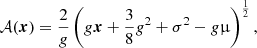 $$ \begin{aligned} \mathcal{A} (\boldsymbol{x})=\frac{2}{g}\left( g \boldsymbol{x} + \frac{3}{8} g^{2} + \sigma ^{2} - g \upmu \right)^{\frac{1}{2}}, \end{aligned} $$