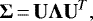\begin{equation*} \bm{\Sigma}\,{=}\,\textbf{U} \bm{\Lambda} \textbf{U}^T, \end{equation*}