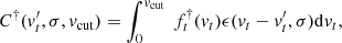 $$ \begin{aligned} C^\dagger ({ v}^\prime _t,\sigma , { v}_{\rm cut}) = \int _{0}^{{ v}_{\rm cut}}~f^\dagger _t({ v}_t)\epsilon ({ v}_t-{ v}^\prime _t,\sigma ) \mathrm{d}{ v}_t, \end{aligned} $$