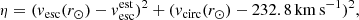 $$ \begin{aligned} \eta = ({ v}_{\rm esc}(r_\odot )-{ v}_{\rm esc}^\mathrm{est})^2 + ({ v}_{\rm circ}(r_\odot ) - 232.8\,\mathrm{km\,s^{-1}})^2, \end{aligned} $$