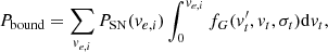 $$ \begin{aligned} P_{\rm bound} = \sum _{{ v}_{e,i}} P_{\rm SN}({ v}_{e,i})\int _0^{{ v}_{e,i}} f_G({ v}^{\prime }_t,{ v}_t, \sigma _t) \mathrm{d}{ v}_t, \end{aligned} $$