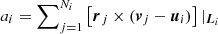 $ a_i=\sum\nolimits_{j=1}^{N_i}\left[\boldsymbol{r}_j\times(\boldsymbol{v}_j-\boldsymbol{u}_i)\right]|_{\boldsymbol{L}_i} $