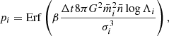 $$ \begin{aligned} p_i=\mathrm{Erf}\left(\beta \frac{\Delta t8\pi G^2\bar{m}^2_i\bar{n}\log \Lambda _i}{\sigma ^3_i}\right), \end{aligned} $$